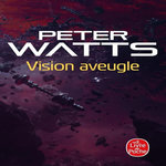 VISION AVEUGLE, Watts Peter