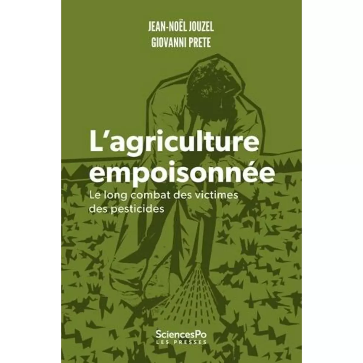  L'AGRICULTURE EMPOISONNEE. LE LONG COMBAT DES VICTIMES DES PESTICIDES, Jouzel Jean-Noël