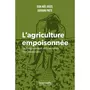  L'AGRICULTURE EMPOISONNEE. LE LONG COMBAT DES VICTIMES DES PESTICIDES, Jouzel Jean-Noël