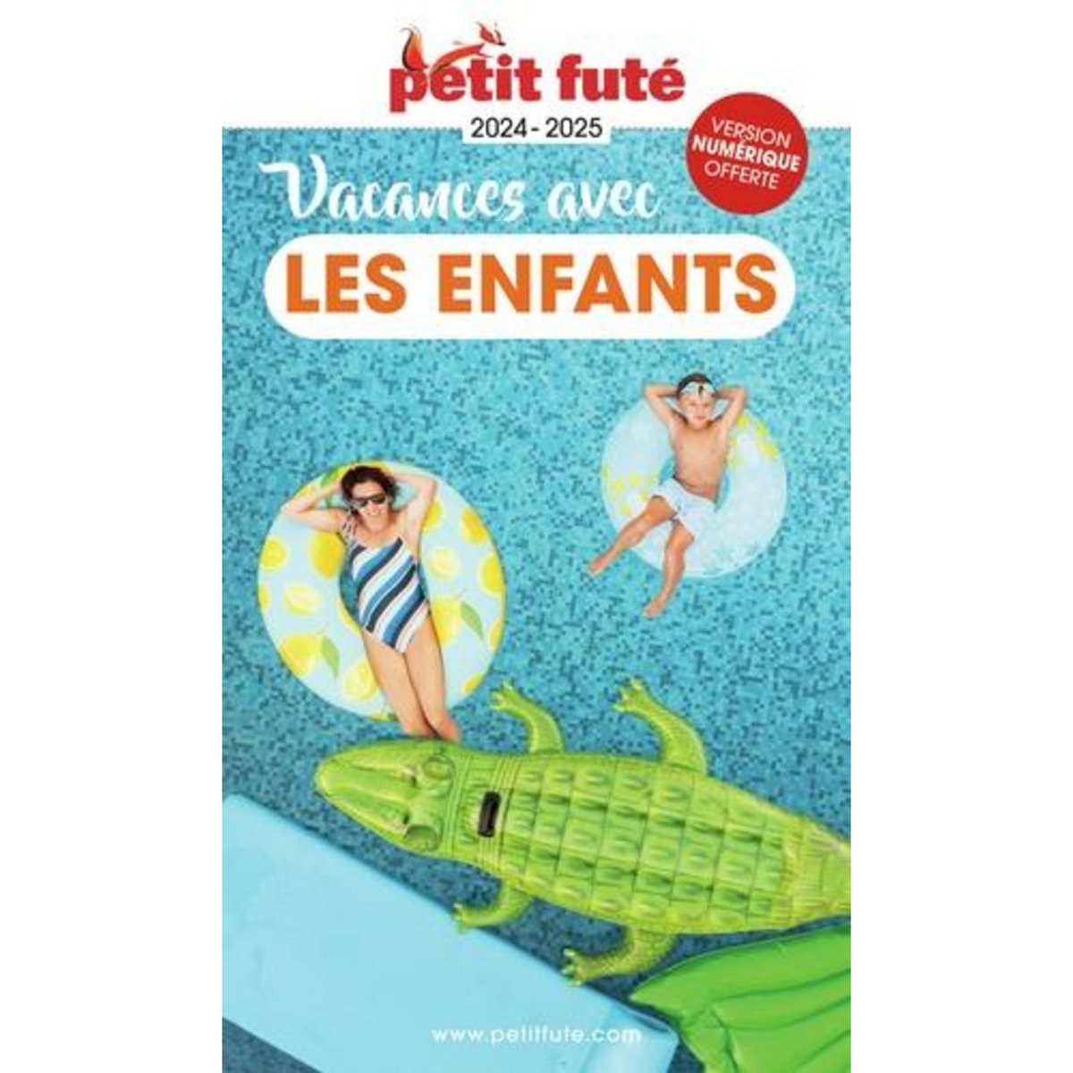 PETIT FUTE VACANCES AVEC LES ENFANTS. EDITION 2024-2025, Petit Futé