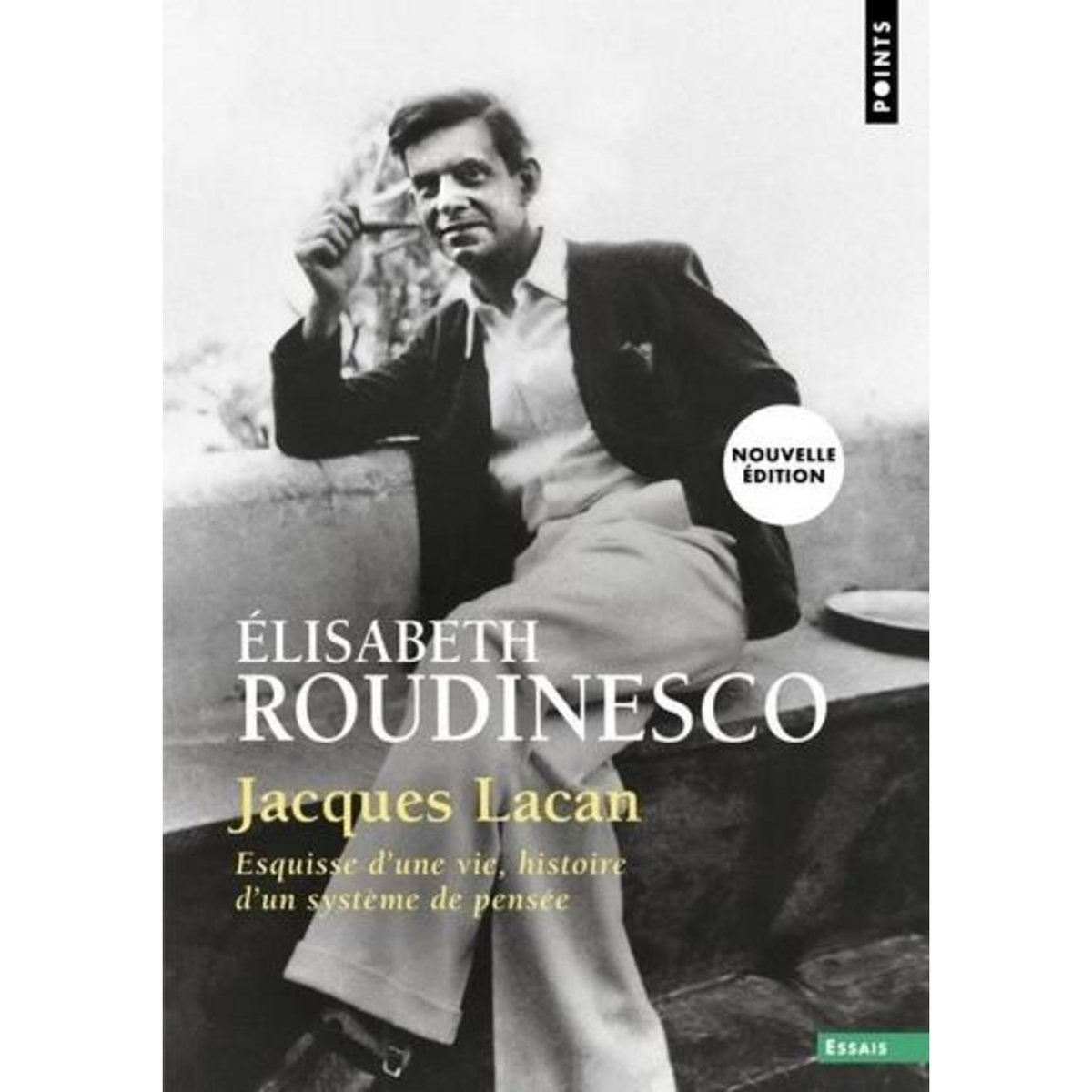 JACQUES LACAN. ESQUISSE D'UNE VIE, HISTOIRE D'UN SYSTEME DE PENSEE, Roudinesco Elisabeth