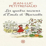LES QUATRE SAISONS D'EMILE ET MARCELLE, Petitrenaud Jean-Luc