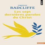 LES SEPT DERNIERES PAROLES DU CHRIST, Radcliffe Timothy