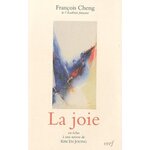 LA JOIE. EN ECHO A UNE OEUVRE DE KIM EN JOONG, Cheng François
