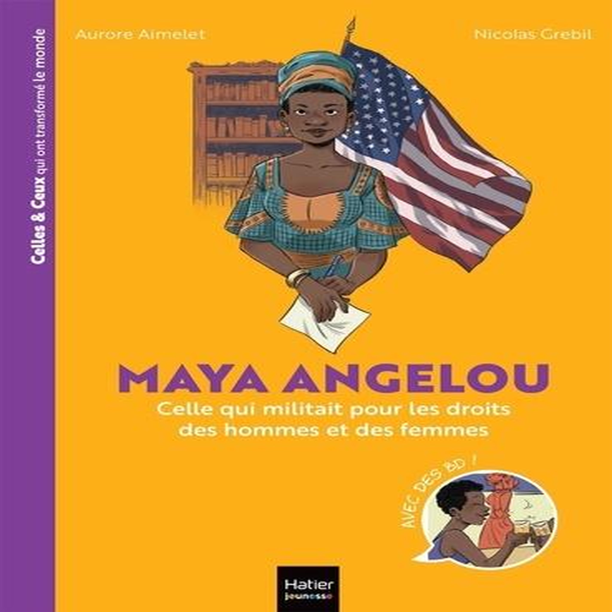 MAYA ANGELOU. CELLE QUI MILITAIT POUR LES DROITS DES HOMMES ET DES FEMMES, Aimelet Aurore