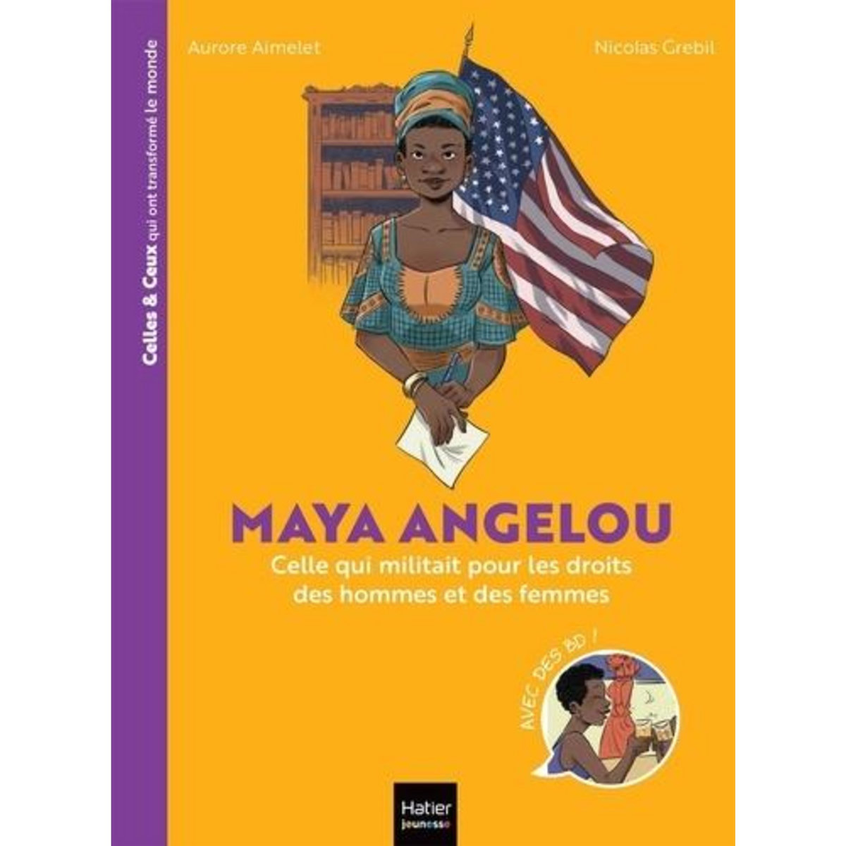 MAYA ANGELOU. CELLE QUI MILITAIT POUR LES DROITS DES HOMMES ET DES FEMMES, Aimelet Aurore