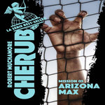 CHERUB TOME 3 : ARIZONA MAX, Muchamore Robert