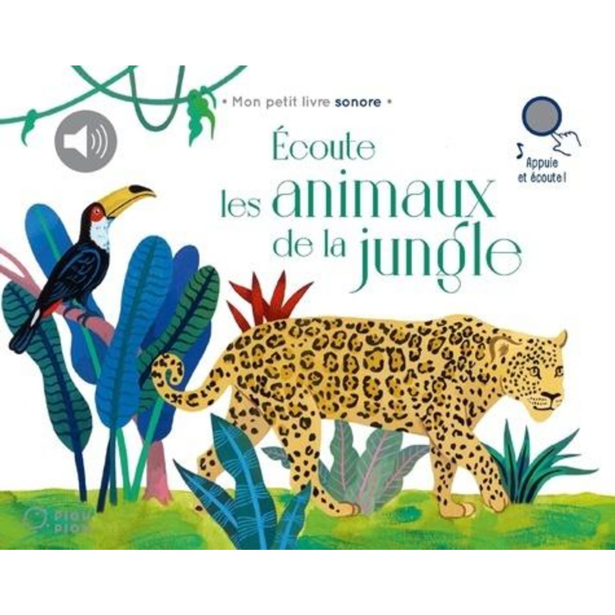 ECOUTE LES ANIMAUX DE LA JUNGLE, Huard Alexandra