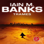 CYCLE DE LA CULTURE TOME 7 : TRAMES, Banks Iain M.