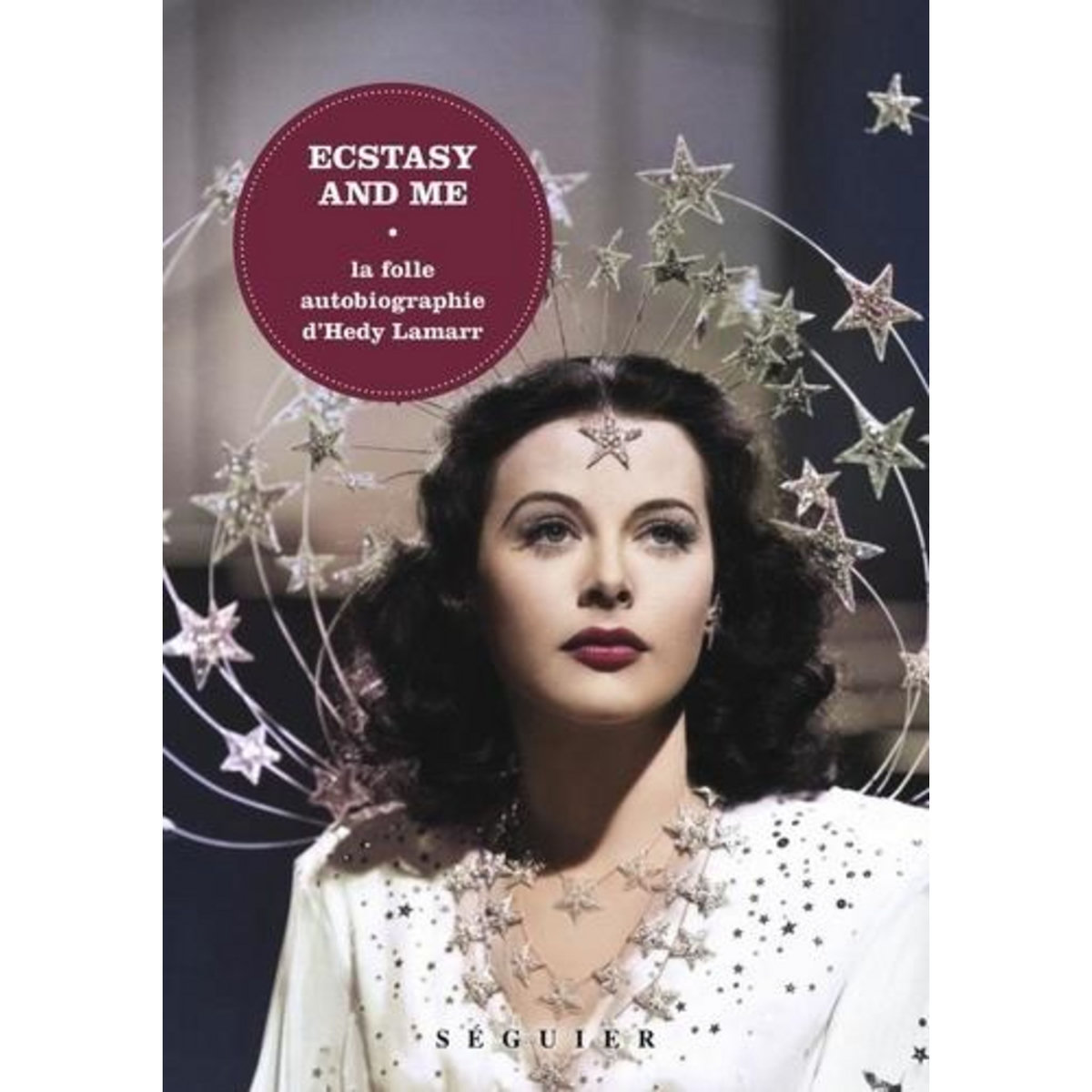 ECSTASY AND ME. LA FOLLE AUTOBIOGRAPHIE D'HEDY LAMARR, Lamarr Hedy