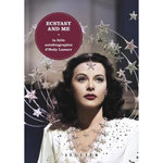 ECSTASY AND ME. LA FOLLE AUTOBIOGRAPHIE D'HEDY LAMARR, Lamarr Hedy