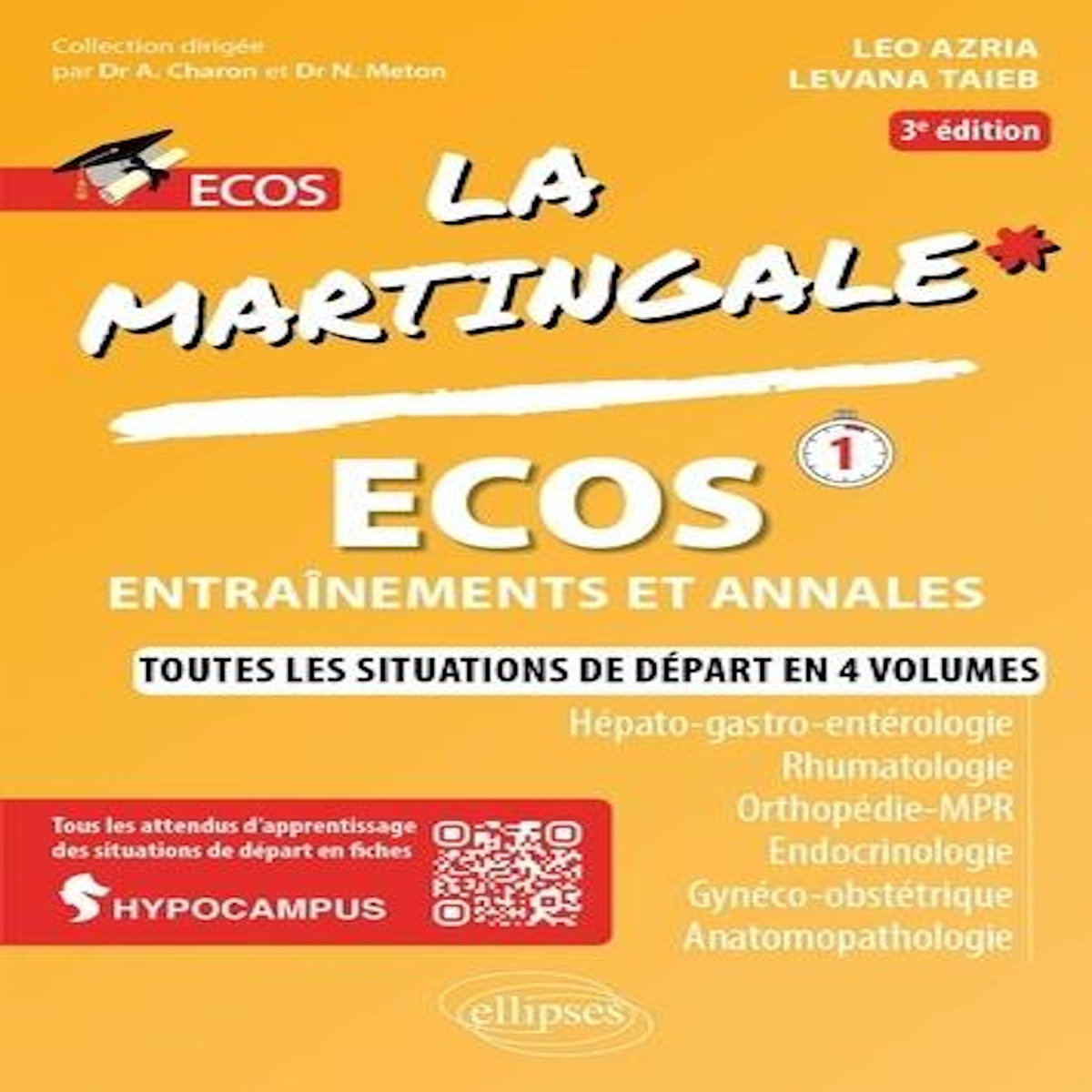 ECOS, ENTRAINEMENTS ET ANNALES. HEPATO-GASTRO-ENTEROLOGIE, RHUMATOLOGIE, ORTHOPEDIE-MPR, ENDOCRINOLOGIE, GYNECO-OBSTETRIQUE, ANATOMOPATHOLOGIE, 3E EDITION, Azria Leo