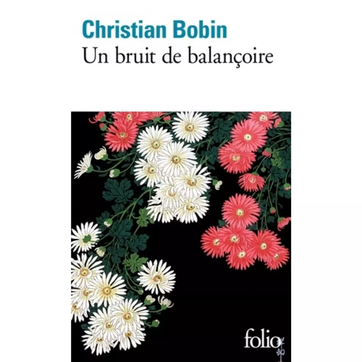  UN BRUIT DE BALANCOIRE, Bobin Christian