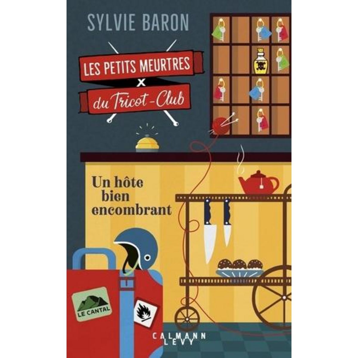 LES PETITS MEURTRES DU TRICOT-CLUB TOME 1 : UN HOTE BIEN ENCOMBRANT, Baron Sylvie