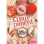LES FILLES AU CHOCOLAT TOME 6 1/2 : COEUR PIMENT, Cassidy Cathy