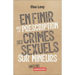 EN FINIR AVEC LA PRESCRIPTION DES CRIMES SEXUELS SUR MINEURS, Lévy Elsa