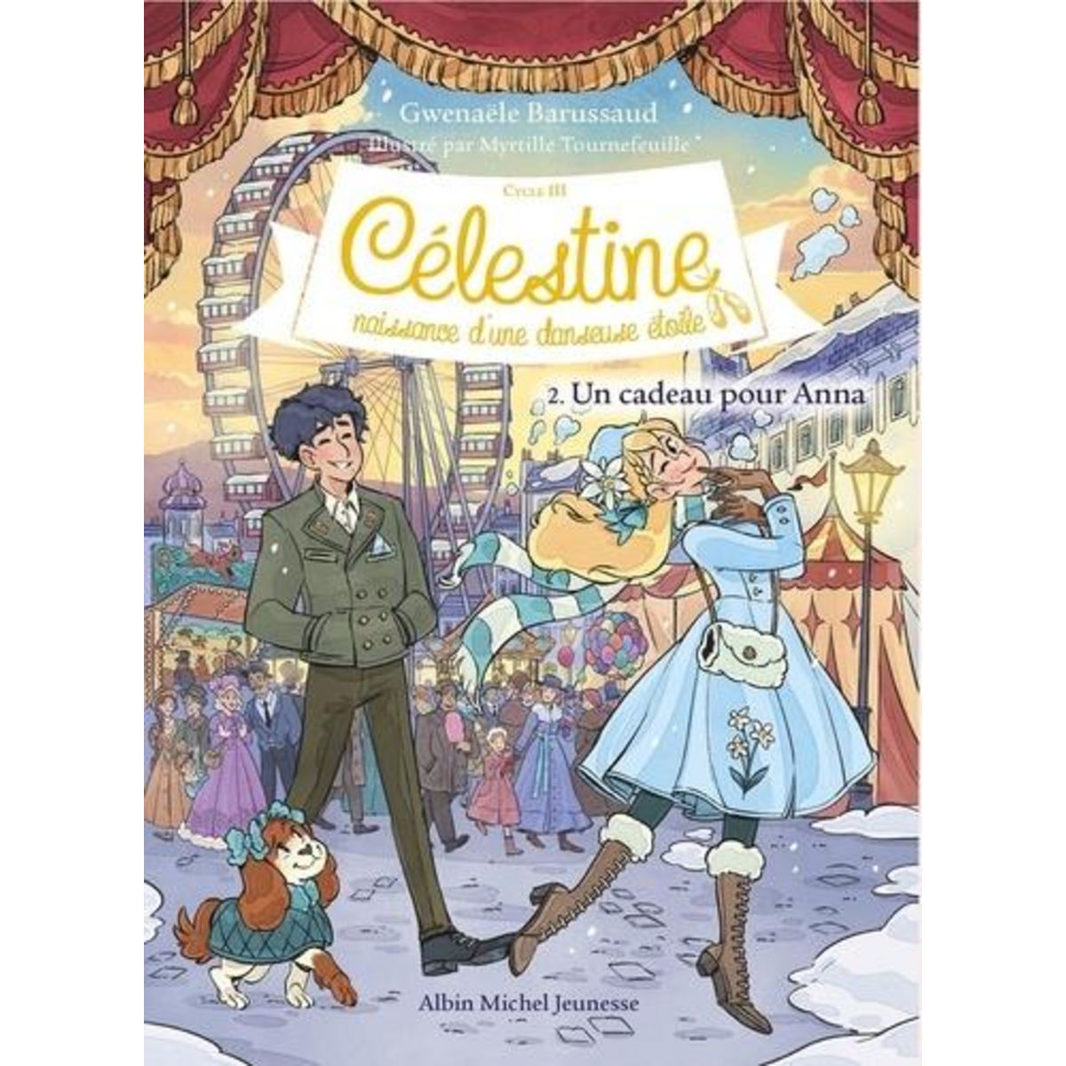 CELESTINE, NAISSANCE D'UNE DANSEUSE ETOILE - CYCLE III TOME 2 : UN CADEAU POUR ANNA, Barussaud Gwenaële