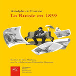 LA RUSSIE EN 1839, Custine Astolphe de