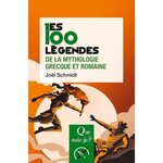 LES 100 LEGENDES DE LA MYTHOLOGIE GRECQUE ET ROMAINE. 3E EDITION, Schmidt Joël