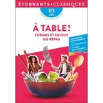 A TABLE ! FORMES ET ENJEUX DU REPAS. BTS, EDITION 2025, Chavineau Astrid