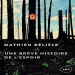 UNE BREVE HISTOIRE DE L'ESPOIR, Bélisle Mathieu
