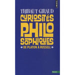 CURIOSITES PHILOSOPHIQUES. DE PLATON A RUSSELL, Giraud Thibaut