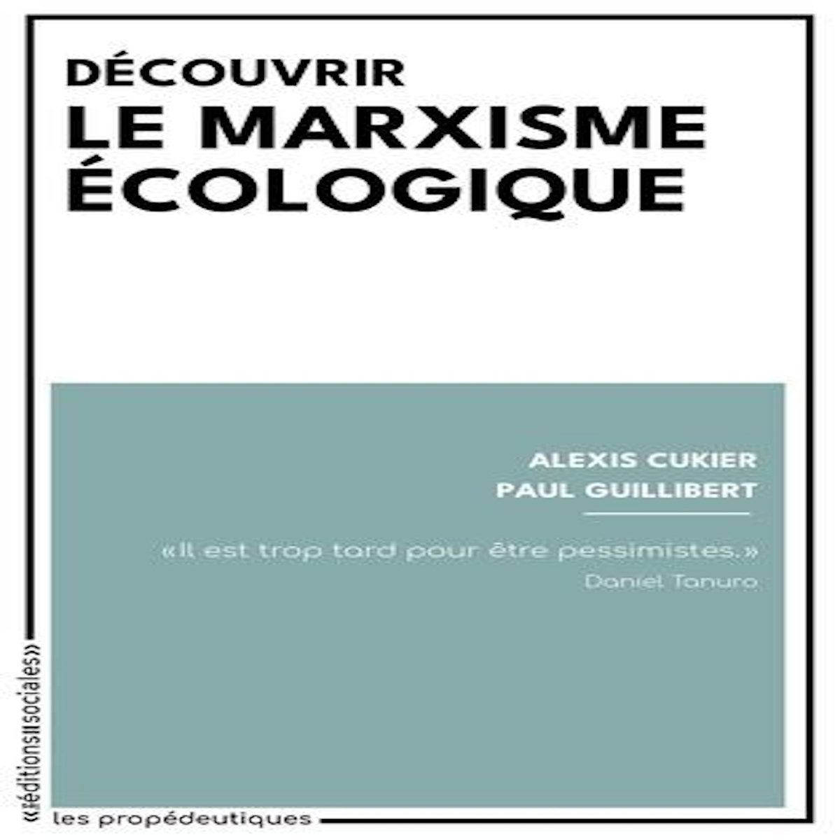 DECOUVRIR LE MARXISME ECOLOGIQUE, Cukier Alexis