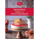 DESSERTS BLUFFANTS ET PETIT BUDGET, Chioca Marie