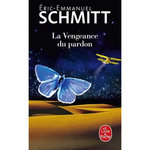LA VENGEANCE DU PARDON, Schmitt Eric-Emmanuel