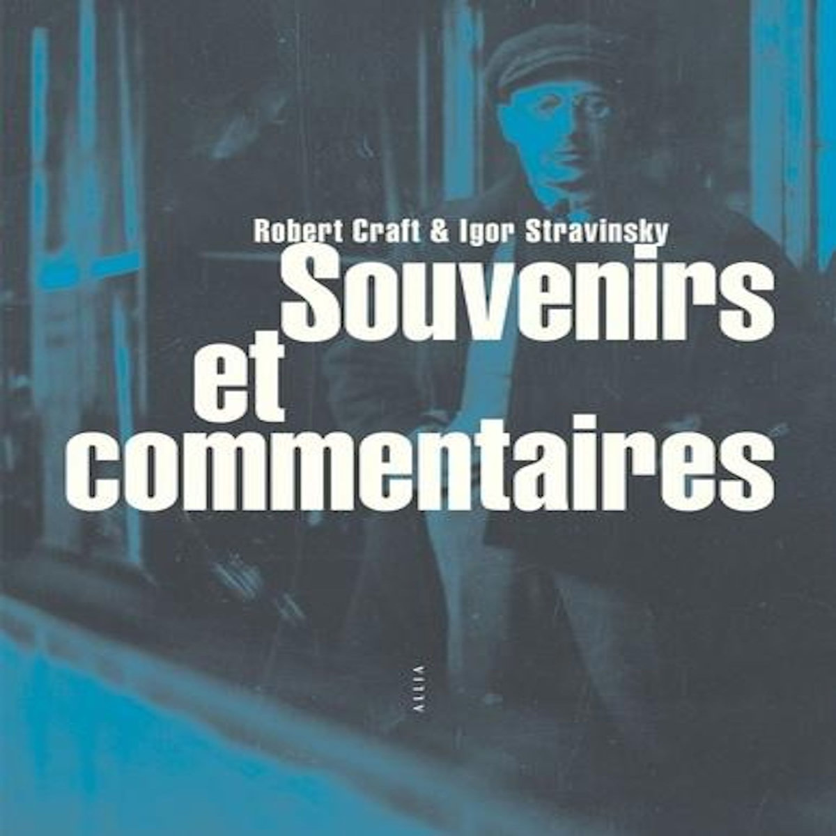 SOUVENIRS ET COMMENTAIRES, Stravinsky Igor