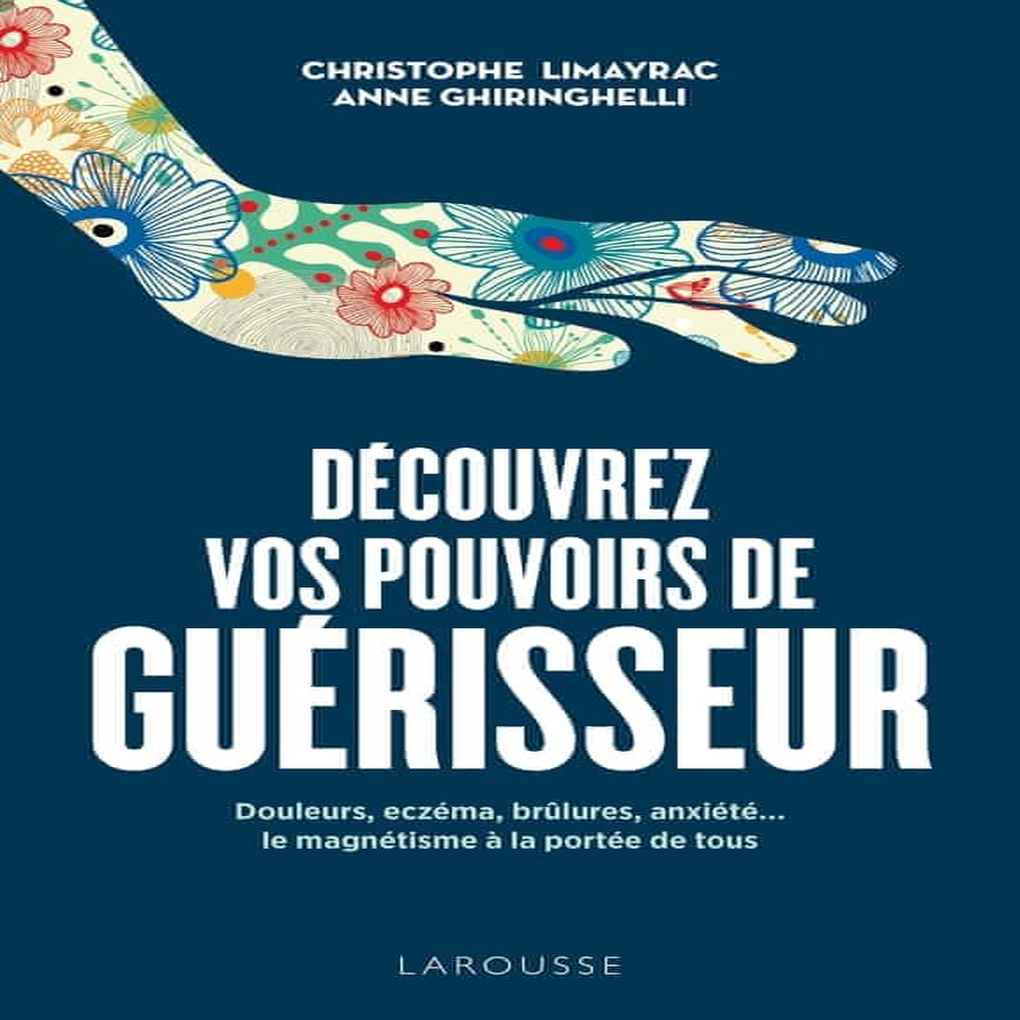 DECOUVREZ VOS POUVOIRS DE GUERISSEUR, Limayrac Christophe