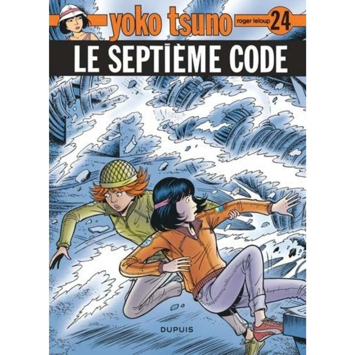 YOKO TSUNO TOME 24 : LE SEPTIEME CODE, Leloup Roger