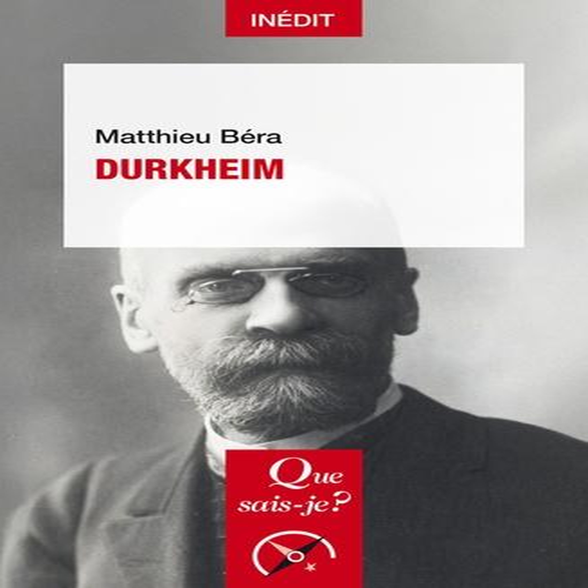 DURKHEIM. FONDATEUR DE LA SOCIOLOGIE, Béra Matthieu