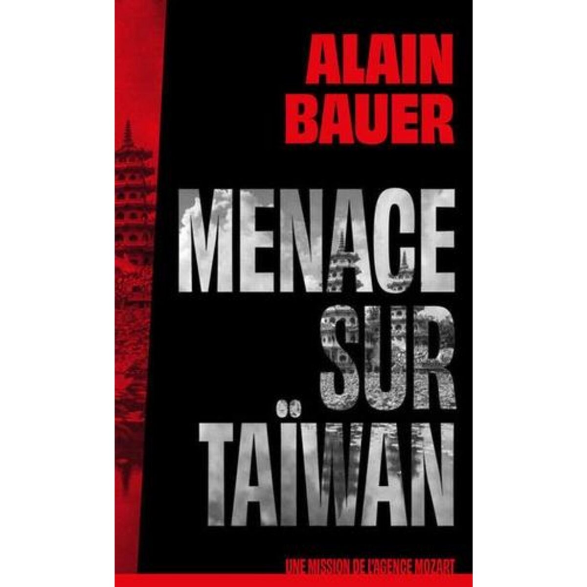 UNE MISSION DE L'AGENCE MOZART TOME 2 : MENACE SUR TAIWAN, Bauer Alain