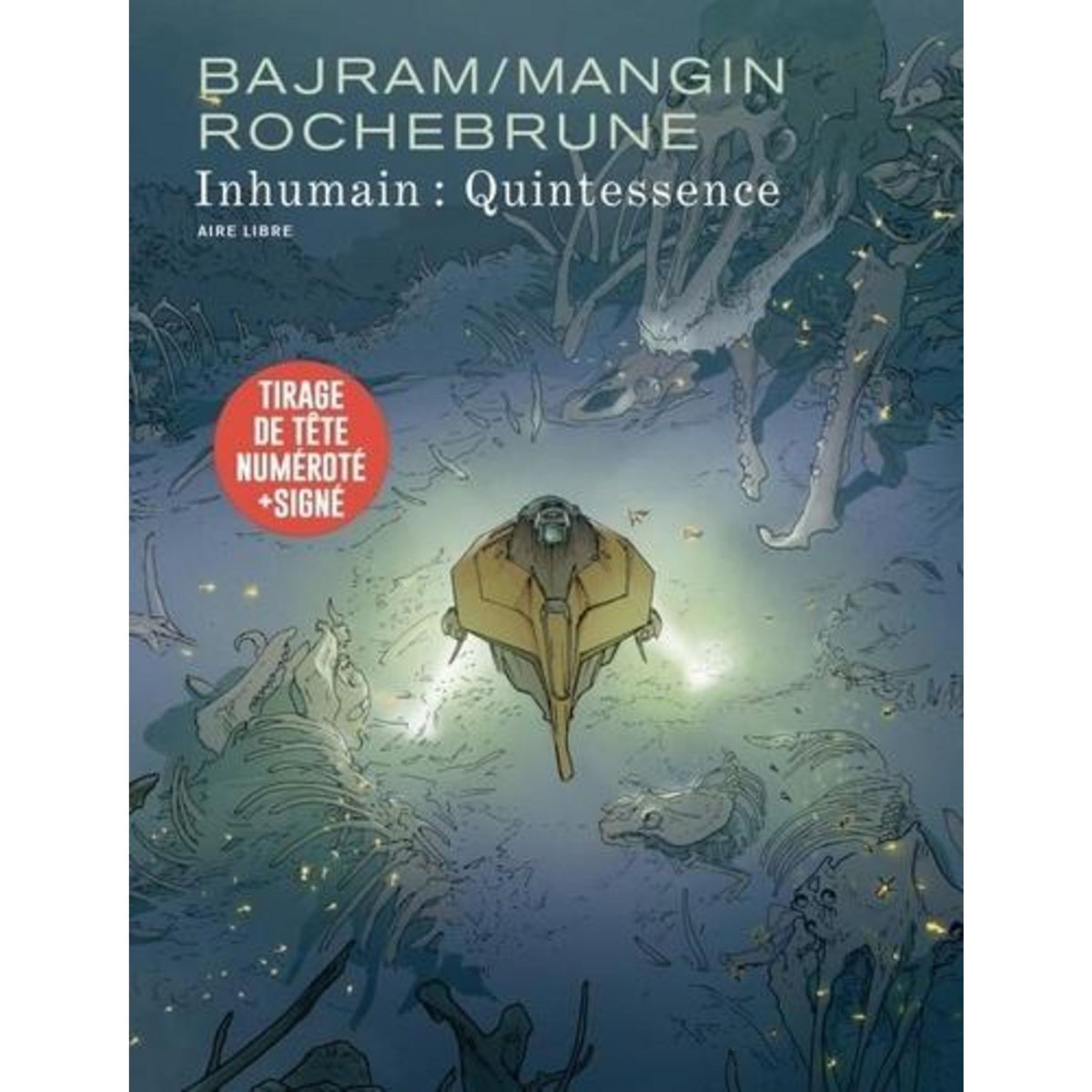 INHUMAIN : QUINTESSENCE. TIRAGE DE TETE SIGNE, EDITION NUMEROTEE, Bajram Denis