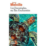 LES ENCANTADAS, OU ILES ENCHANTEES. TEXTE EXTRAIT DES CONTES DE LA VERANDA, Melville Herman