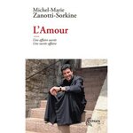 L'AMOUR. UNE AFFAIRE SACREE, UNE SACREE AFFAIRE, Zanotti-Sorkine Michel-Marie