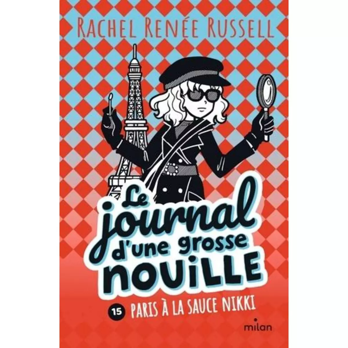  LE JOURNAL D'UNE GROSSE NOUILLE TOME 15 : PARIS A LA SAUCE NIKKI, Russell Rachel Renée