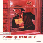 GUERRES SECRETES TOME 1 : L'HOMME QUI TRAHIT HITLER, Richelle Philippe