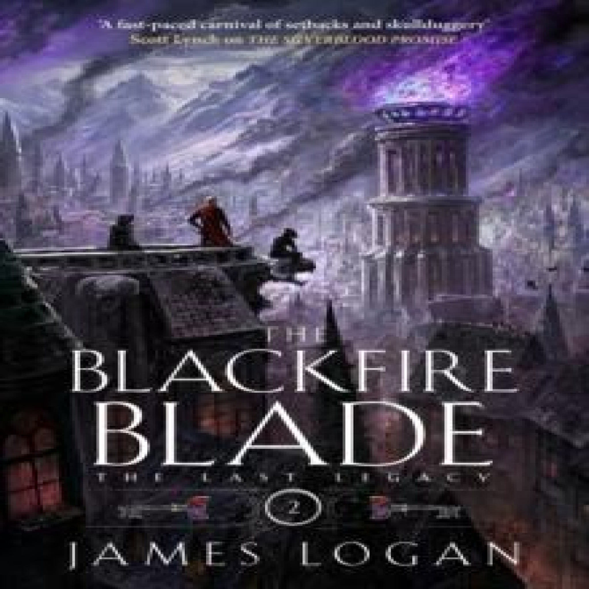 LIVRES The Blackfire Blade : a thrilling epic fantasy perfect for fans of Scott Lynch and James Islington (Book 2 of the Last Legacy)