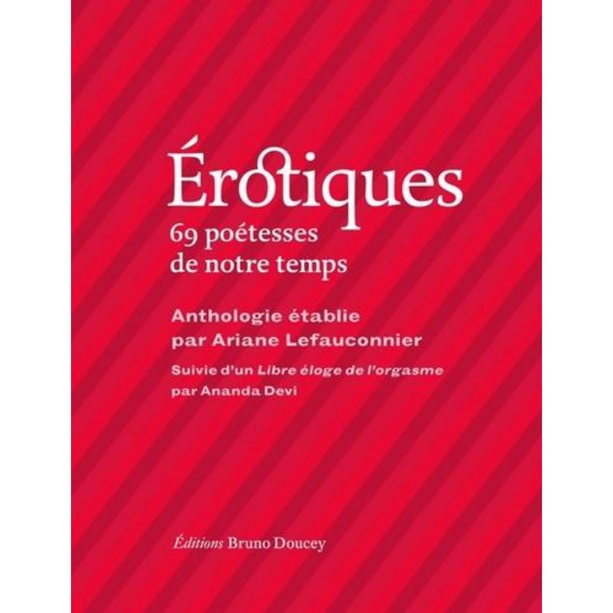 EROTIQUES. 69 POETESSES DE NOTRE TEMPS, Lefauconnier Ariane