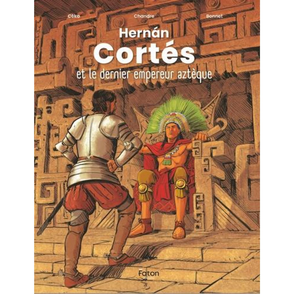 HERNAN CORTES ET LE DERNIER EMPEREUR AZTEQUE, Céka