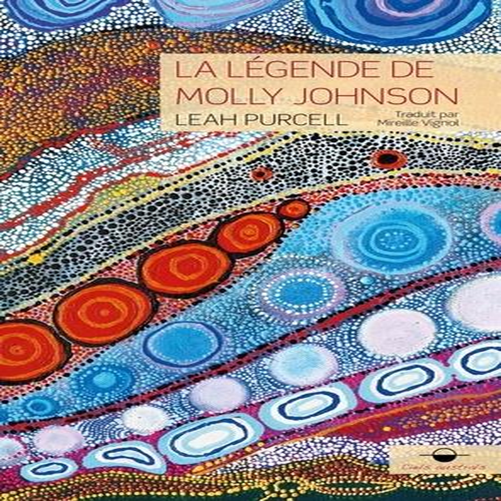 LA LEGENDE DE MOLLY JOHNSON. UNE FEMME, L'AUSTRALIE, Purcell Leah