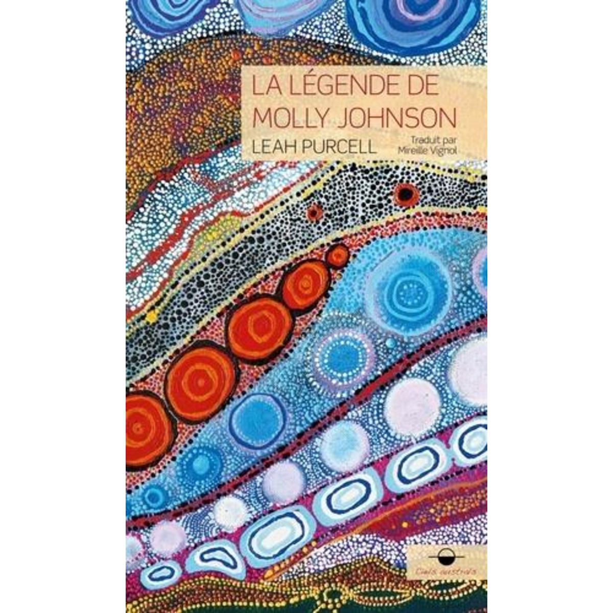 LA LEGENDE DE MOLLY JOHNSON. UNE FEMME, L'AUSTRALIE, Purcell Leah