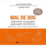 MAL DE DOS. PREVENIR, SOULAGER, ASSOUPLIR, RENFORCER GRACE AU MOUVEMENT, Berlin Jean-Christophe