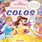 DISNEY PRINCESSES. COLORIAGES CODES, NUMEROTES, MYSTERES, POINTS A RELIER ET BIEN D'AUTRES ENCORE !, Disney Princesses