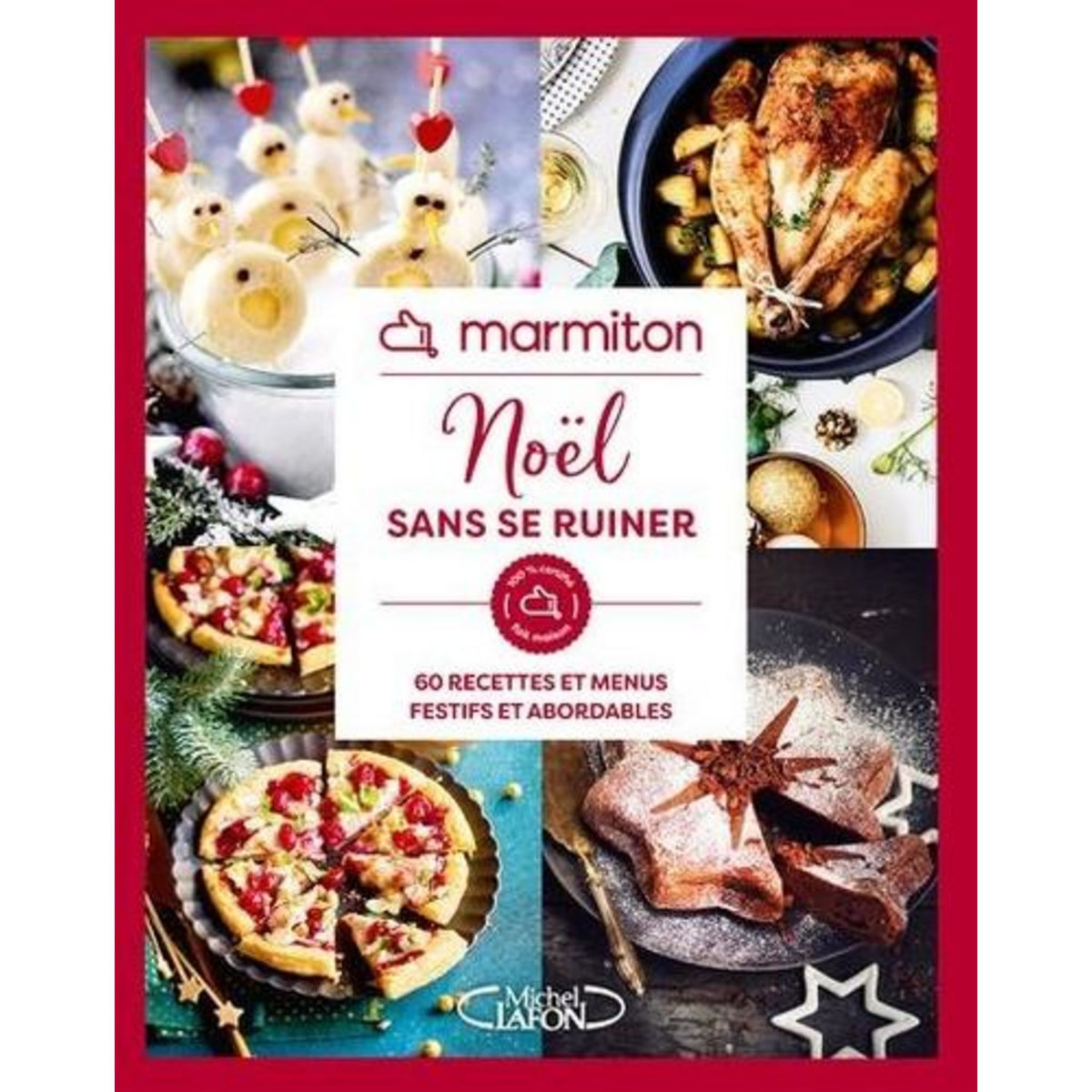 NOEL SANS SE RUINER. 60 RECETTES ET MENUS FESTIFS ET ABORDABLES, Marmiton