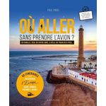 OU ALLER SANS PRENDRE L'AVION ? EN FAMILLE, SEUL OU ENTRE AMIS, A VELO, EN TRAIN OU A PIED..., Engel Paul