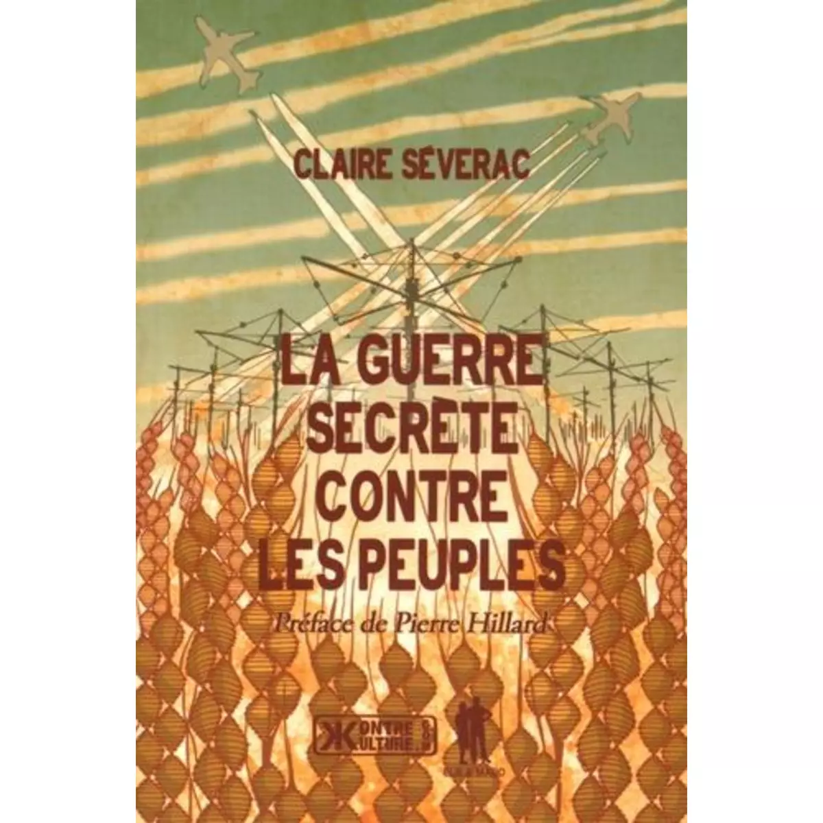  LA GUERRE SECRETE CONTRE LES PEUPLES, Séverac Claire