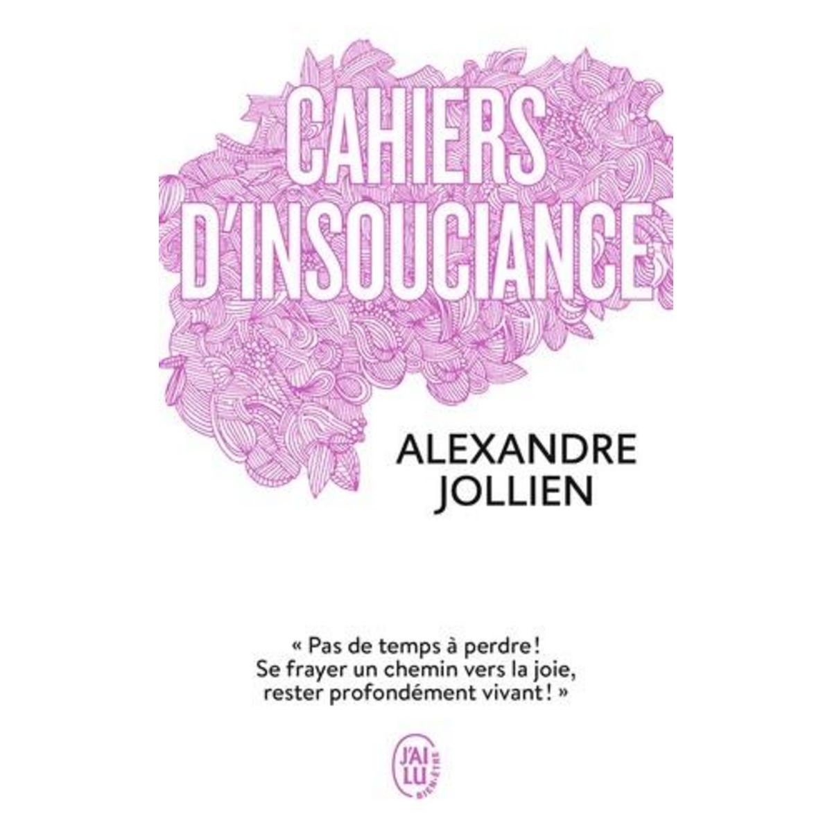 CAHIERS D'INSOUCIANCE, Jollien Alexandre
